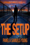 The Setup: A Short Story - Pamela Samuels Young