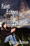 Faint Echoes Of Laughter  (Empty Chairs, #2) - Stacey Danson