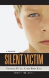 Silent Victim: Growing Up in a Child Porn Ring - Timmy Fielding