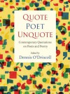 Quote Poet Unquote: Contemporary Quotations on Poets and Poetry - Dennis O'Driscoll