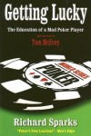 Getting Lucky: The Education of a Mad Poker Player - Richard Sparks