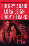 Rescue Me (Includes: T-FLAC, #12; Tempting SEALs, #6) - Cherry Adair, Lora Leigh, Cindy Gerard