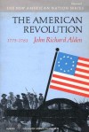 The American Revolution 1775-1783 - John Richard Alden, Henry Steele Commager, Richard Brandon Morris
