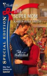 The Super Mom (Silhouette Special Edition) - Karen Smith