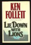 Lie Down with Lions - Ken Follett