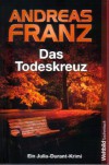 Das Todeskreuz (Ein Julia-Durant-Krimi) - Andreas Franz