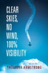 Clear Skies, No Wind, 100% Visibility - Théodora Armstrong