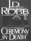 Ceremony In Death  - J.D. Robb