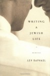 Writing a Jewish Life: Memoirs - Lev Raphael