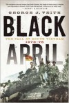 Black April: The Fall of South Vietnam, 1973-75 - George J. Veith