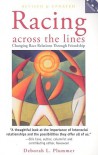 Racing Across the Lines: Changing Race Relations Through Friendship [With DVD] - Deborah L. Plummer