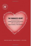 The Managed Heart: Commercialization of Human Feeling - Arlie Russell Hochschild