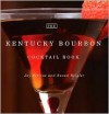 The Kentucky Bourbon Cocktail Book - Joy Perrine, Susan Reigler, Pam Spaulding