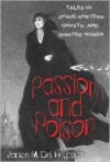 Passion and Poison: Tales of Shape-Shifters, Ghosts, and Spirited Women - Janice M. Del Negro