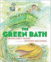 The Green Bath - Margaret Mahy, Steven Kellogg