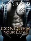 Conquer Your Love  - J.C. Reed, Romy Nordlinger