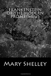 Frankenstein or the Modern Prometheus - Mary Shelley