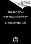 Sexplosion: How a Generation of Taboo Busters Remade Pop Culture - Robert Hofler