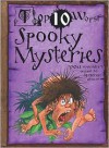 Top 10 Worst Spooky Mysteries You Wouldn't Want to Know About! - Fiona MacDonald, David Salariya, David Antram