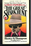 The Great Shark Hunt: Strange Tales from a Strange Time - Hunter S. Thompson