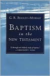 Baptism In The New Testament - George Raymond Beasley-Murray