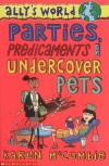 Parties, Predicaments and Undercover Pets (Ally's World) - Karen McCombie