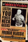 The Legends of Wrestling - "Classy" Freddie Blassie: Listen, You Pencil Neck Geeks (WWE) - 'Classy Freddie Blassie',  'Keith Elliot Greenberg'