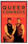 Queer Cowboys: And Other Erotic Male Friendships in Nineteenth-Century American Literature - Chris Packard