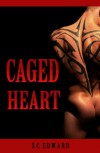 Caged Heart - S.C. Edward