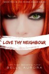 Love Thy Neighbor - Belle Aurora