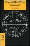Magia olimpica. Tre scritti per evocare entità angeliche - P. Scopelliti