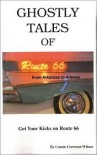 Ghostly Tales of Route 66: From Akansas to Arizona - Connie Corcoran Wilson