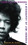 Room Full of Mirrors: A Biography of Jimi Hendrix - Charles R. Cross