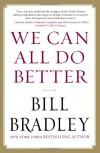 We Can All Do Better - Bill Bradley