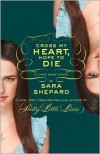 Cross My Heart, Hope to Die  - Sara Shepard