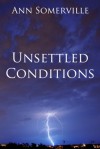Unsettled Conditions (Pindone Files #4-5) - Ann Somerville