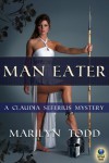 Man Eater (A Claudia Seferius Mystery, #3) - Marilyn Todd