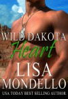 Wild Dakota Heart - Lisa Mondello