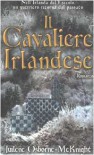 Il cavaliere irlandese - Juilene Osborne McKnight