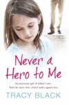 Never a Hero to Me - Tracy Black