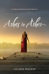 Ashes to Ashes - Melissa C. Walker