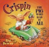 Crispin: The Pig Who Had It All - Ted Dewan