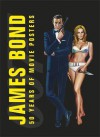 James Bond: 50 Years of Movie Posters - Alastair Dougall