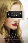 Whacked: A Novel - Jules Asner