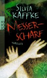 Messerscharf - Silvia Kaffke