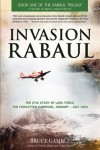 Invasion Rabaul: The True Story of Lark Force at Rabaul - Australia's Worst Military Disaster of World War II - Bruce Gamble