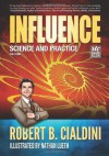 Influence - Science and Practice - The Comic - Robert B. Cialdini, Nathan Lueth, Nadja Baer