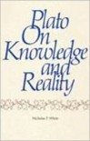 Plato on Knowledge and Reality - Nicholas P. White