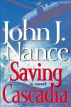 Saving Cascadia: A Novel - John J. Nance