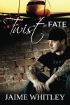 Twist Of Fate - Jaime Whitley